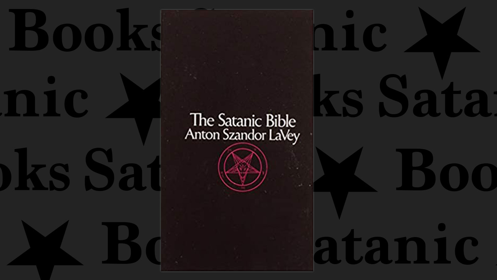 Photo of the cover of The Satanic Bible by Anton Szandor LaVey